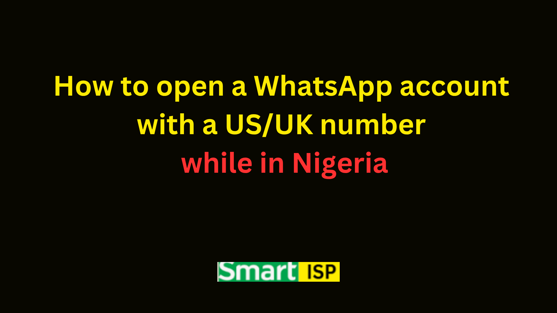 How to open a WhatsApp account with a USUK number while in Nigeria