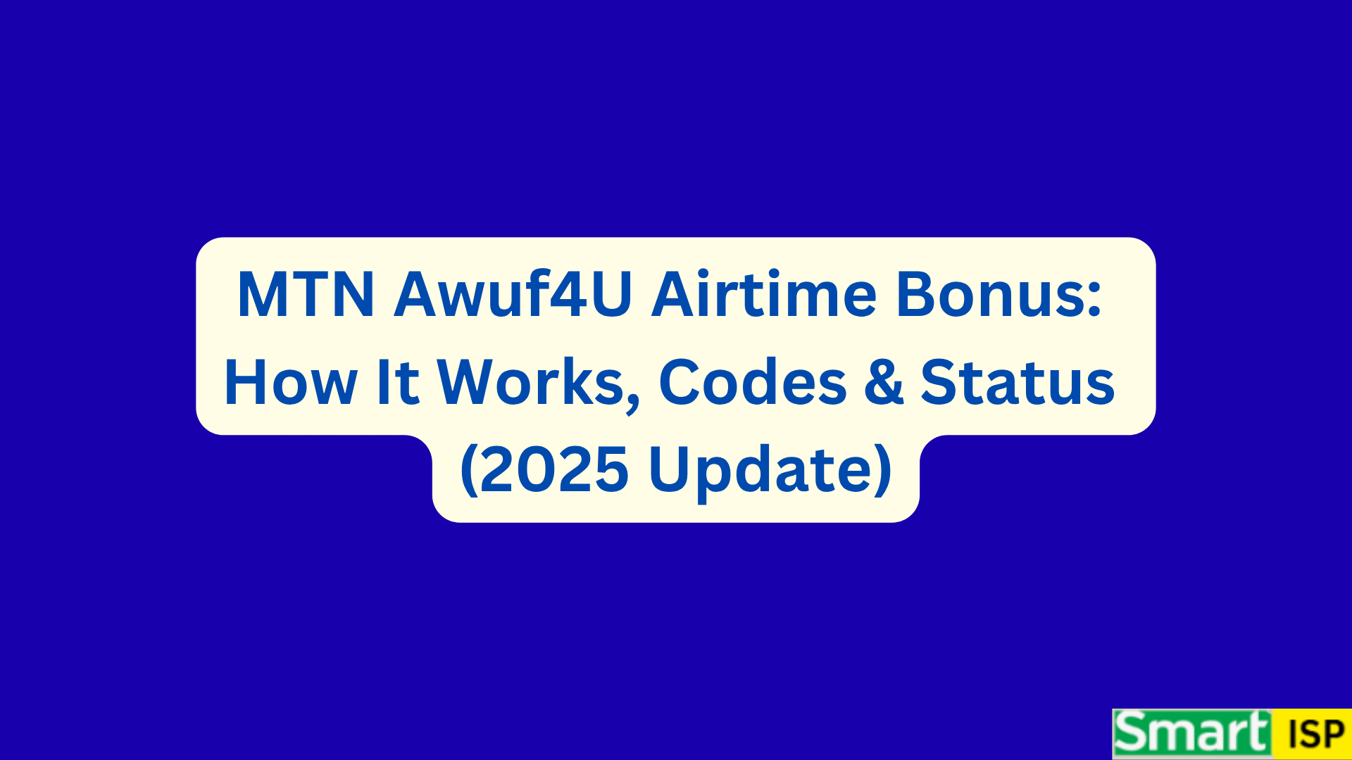 MTN Awuf4U Airtime Bonus How It Works, Codes & Status (2025 Update)