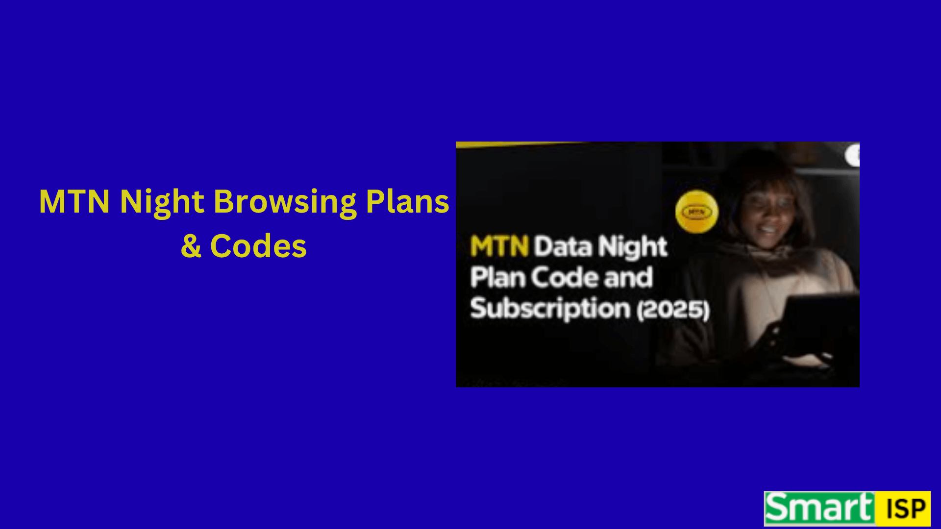 MTN Night Browsing Plans & Codes Latest Updated 2025