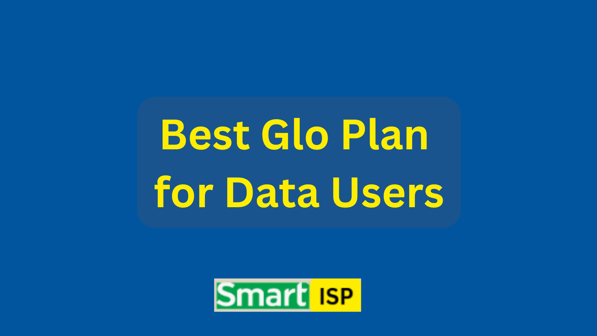 Best Glo Plan for Data Users